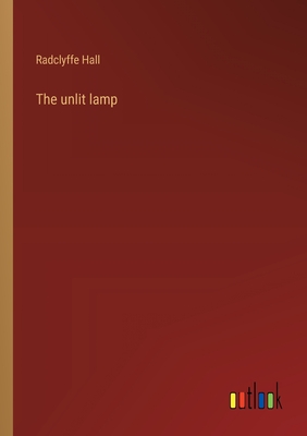 The unlit lamp - Hall, Radclyffe