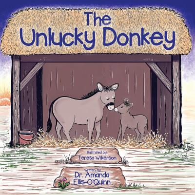 The Unlucky Donkey - Ellis-O'Quinn, Amanda, Dr.