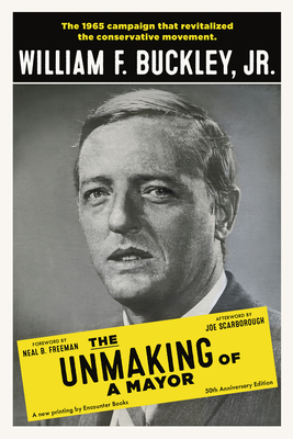 The Unmaking of a Mayor - Buckley, William F, Jr.