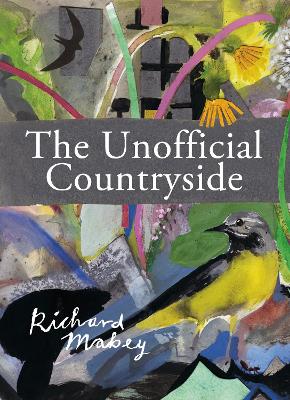 The Unofficial Countryside - Mabey, Richard