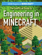 The Unofficial Guide to Engineering in Minecraft(r)