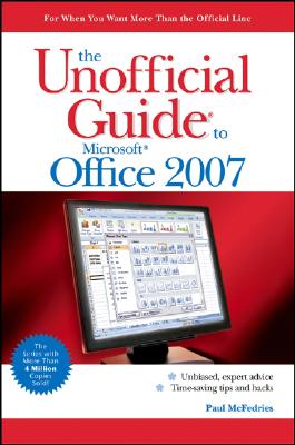 The Unofficial Guide to Microsoft Office 2007 - McFedries, Paul