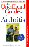 The Unofficial Guide to Overcoming Arthritis - Iannucci, Lisa, and Horowitz, Mark, M.D.