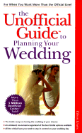 The Unofficial Guide to Planning Your Wedding - Livers, Eileen