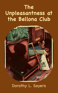 The Unpleasantness at the Bellona Club: A Lord Peter Wimsey Mystery