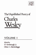 The Unpublished Poetry of Charles Wesley Volume I