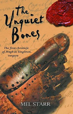 The Unquiet Bones: The First Chronicle of Hugh de Singleton, Surgeon - Starr, Mel