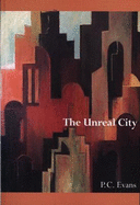The Unreal City - Evans, P. C.