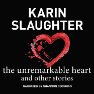 The Unremarkable Heart, and Other Stories Lib/E