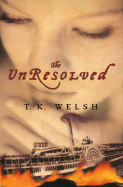 The Unresolved - Welsh, T K