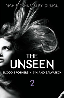 The Unseen 2: Blood Brothers/Sin and Salvation - Cusick, Richie Tankersley