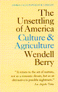 The Unsettling of America - Berry, Wendell
