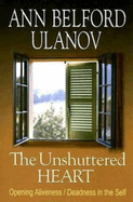 The Unshuttered Heart: Opening Aliveness/Deadness in the Self