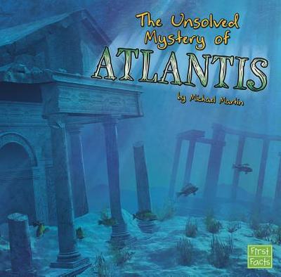 The Unsolved Mystery of Atlantis - Martin, Michael