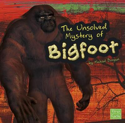 The Unsolved Mystery of Bigfoot - Burgan