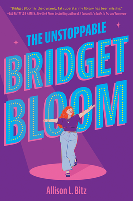 The Unstoppable Bridget Bloom - Bitz, Allison L