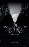 The Unsuccessfully Successful Learning