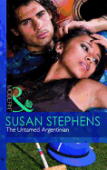 The Untamed Argentinian - Stephens, Susan