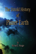 The Untold History of Planet Earth