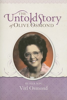 The Untold Story of Olive Osmond - Osmond, Virl