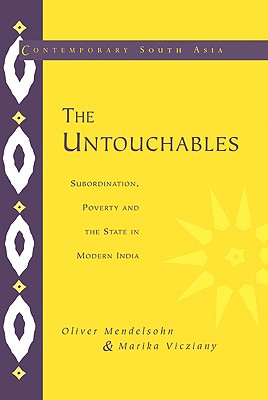 The Untouchables: Subordination, Poverty and the State in Modern India - Mendelsohn, Oliver, and Vicziany, Marika