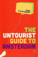 The Untourist Guide to Amsterdam: Change with a smile
