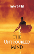 The Untroubled Mind