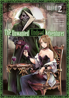 The Unwanted Undead Adventurer (Manga): Volume 2 - Okano, Yu, and Yeung, Shirley (Translated by)