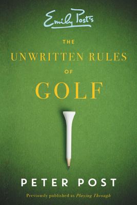 The Unwritten Rules of Golf - Post, Peter