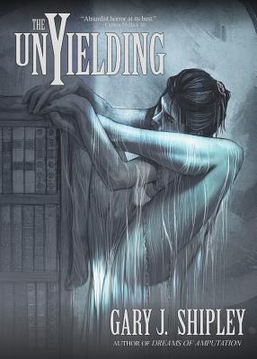 The Unyielding - Shipley, Gary J