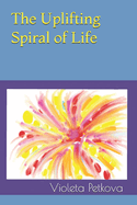 The Uplifting Spiral of Life