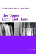 The Upper Limb and Hand - Barton, Nicholas, and Mulligan, Patrick