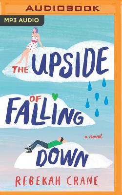 The Upside of Falling Down - Crane, Rebekah, and Kerr Collins, Alana (Read by)