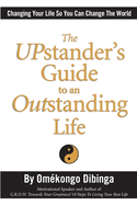 The UPstander's Guide to an Outstanding Life