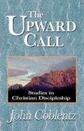 The Upward Call: Studies in Christian Discipleship
