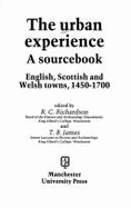 The Urban Experience: A Sourcebook: English, Scottish, and Welsh Towns, 1450-1700 - Richardson, R C