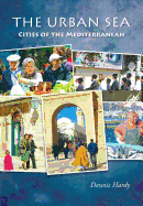 The Urban Sea: Cities of the Mediterranean