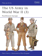The US Army in World War II: Northwest Europe