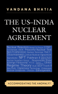 The Us-India Nuclear Agreement: Accommodating the Anomaly?