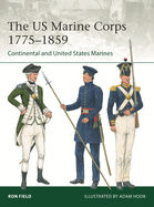 The US Marine Corps 1775-1859: Continental and United States Marines