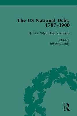 The Us National Debt, 1787-1900 - Wright, Robert E, Professor