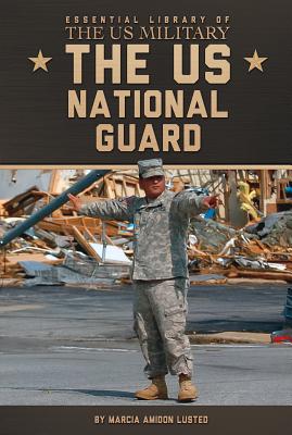 The US National Guard - Lusted, Marcia Amidon