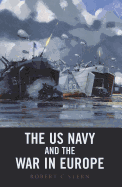 The US Navy and the War in Europe