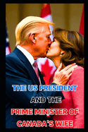 The US President and the Prime Minister of Canada's Wife: Political Romance