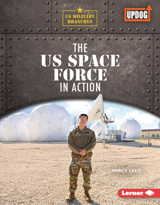 The Us Space Force in Action - Leed, Percy
