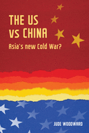 The Us vs China: Asia's New Cold War?