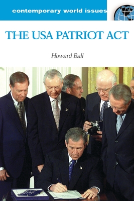 The USA Patriot ACT: A Reference Handbook - Ball, Howard