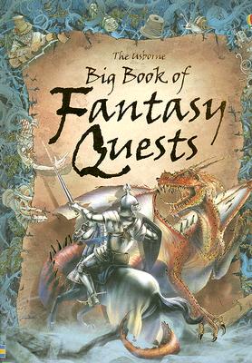 The Usborne Big Book of Fantasy Quests - Dixon, Andrew, and Brooks, Felicity (Editor)