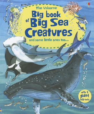 The Usborne Big Book of Sea Creatures - Lacey, Minna