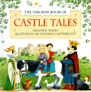 The Usborne Book of Castle Tales - Amery, Heather, and Cartwright, Stephen, and Amery, Health